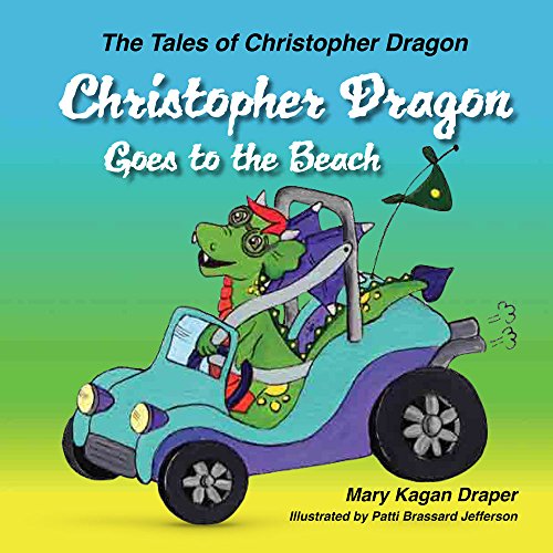 Christopher Dragon Goes to the Beach: (The Tales of Christopher Dragon Book 3)