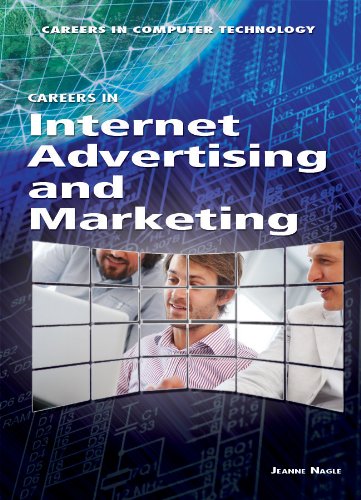 Careers in Internet Advertising and Marketing by Jeanne Nagle