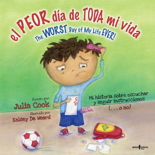 El Peor Dia De Toda Mi Vida / The Worst Day of My Life Ever by Julia Cook