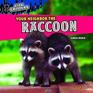 Your Neighbor the Raccoon