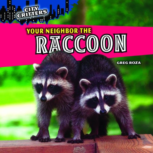 Your Neighbor the Raccoon by Greg Roza