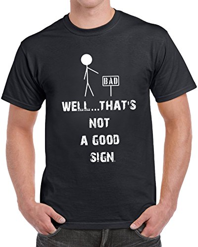 Well That's Not a Good Sign Men's Humor Funny T-Shirt