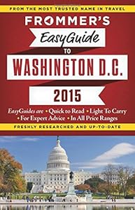 Frommers EasyGuide to Washington D.C. 2015 by Elise Hartman Ford