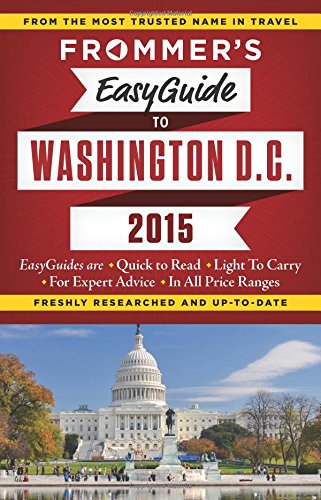 Frommers EasyGuide to Washington D.C. 2015 by Elise Hartman Ford
