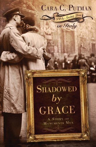 Shadowed by Grace: A Story of Monuments Men by Michael Landon Jr.