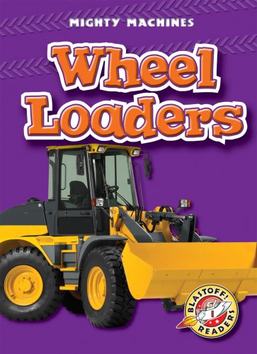 Wheel Loaders by Derek Zobel