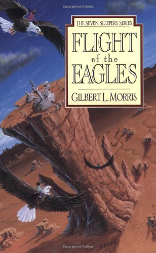 Flight of the Eagles (Seven Sleepers Series #1) by Gilbert Morris