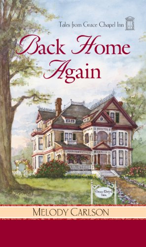 Back Home Again (Tales from Grace Chapel Inn) by Melody Carlson