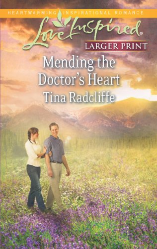 Mending the Doctor's Heart by Tina Radcliffe