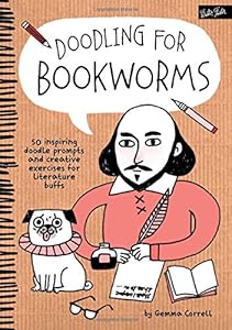 Doodling for Bookworms: 50 inspiring doodle prompts and creative exercises for literature buffs