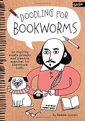 Doodling for Bookworms: 50 inspiring doodle prompts and creative exercises for literature buffs