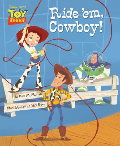 Toy Story Ride 'em, Cowboy! by Kate McMullan