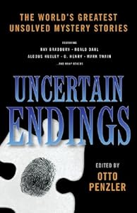 Uncertain Endings: Literature's Greastest Unsolved Mystery Stories