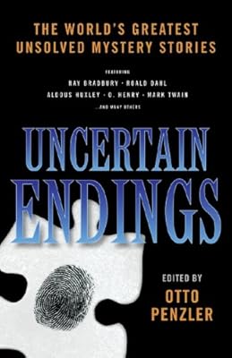 Uncertain Endings: Literature's Greastest Unsolved Mystery Stories