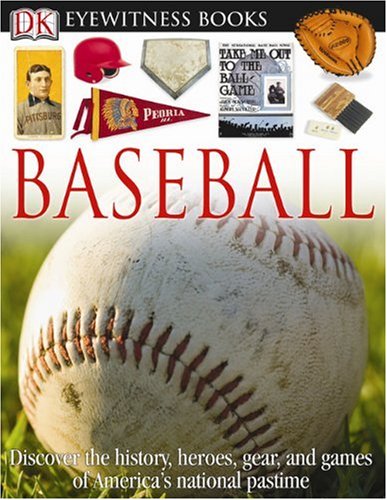 Baseball (DK Eyewitness Books) by James E. Kelley