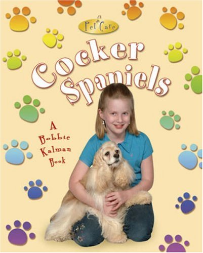 Cocker Spaniels (Pet Care (Crabtree Hardcover)) by Kelley MacAulay