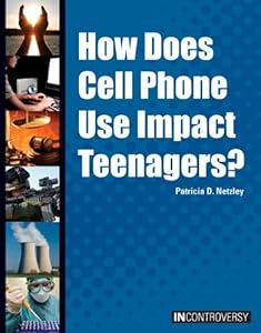 How Does Cell Phone Use Impact Teenagers?