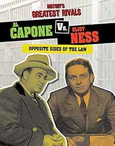 Al Capone vs. Eliot Ness: Opposite Sides of the Law