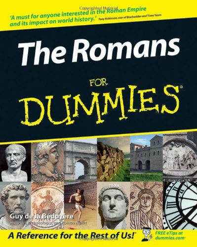 The Romans For Dummies by Guy de la Bedoyere