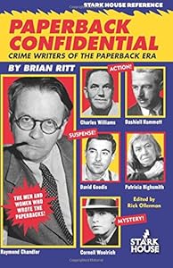 Paperback Confidential: Crime Writers of the Paperback Era by Brian Ritt