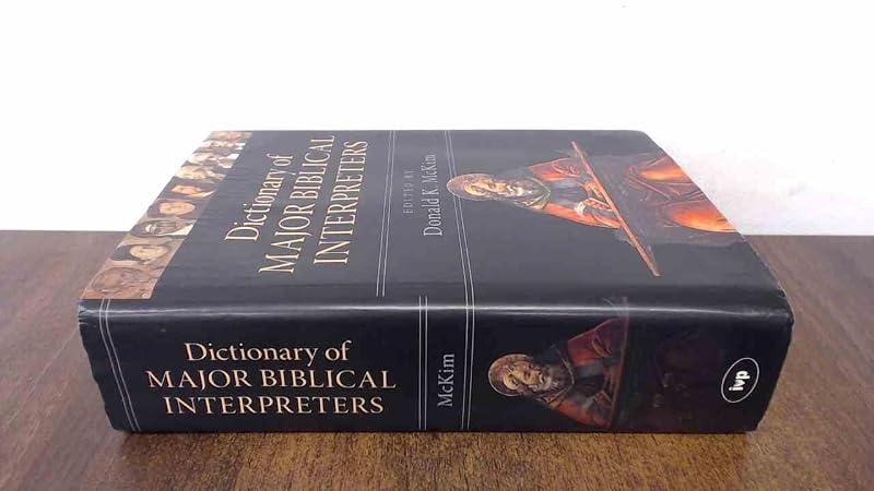 Dictionary of Major Biblical Interpreters by Donald K. McKim