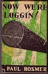 Now We're Loggin !