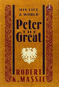 Peter the Great: His Life and World