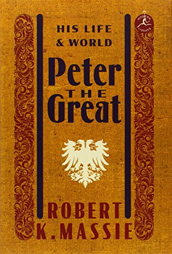 Peter the Great: His Life and World by Robert K. Massie