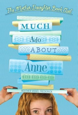 Much Ado About Anne (Mother-Daughter Book Club (Hardback))