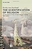 Kocku von Stuckrad, "The Scientification of Religion: An Historical Study of Discursive Change, 1800-2000" (De Gruyter, 2014)