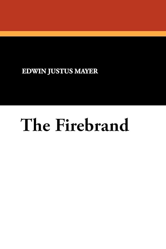The Firebrand by Edwin Justus Mayer
