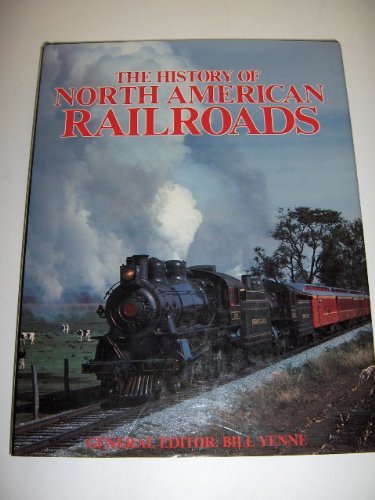The History of North American Railroads by Bill Yenne