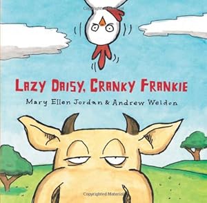 Lazy Daisy, Cranky Frankie: Bedtime on the Farm by Mary Ellen Jordan