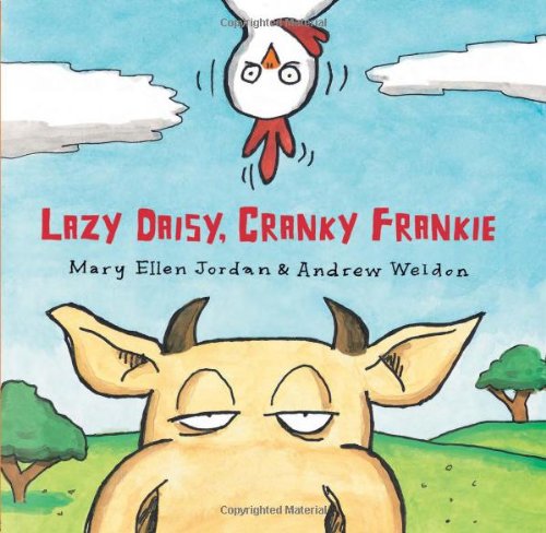 Lazy Daisy, Cranky Frankie: Bedtime on the Farm by Mary Ellen Jordan