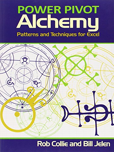PowerPivot Alchemy: Patterns and Techniques for Excel by Rob Collie