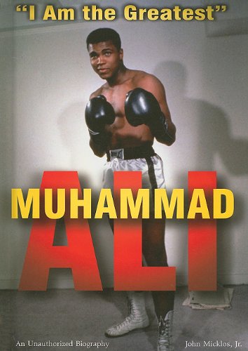Muhammad Ali: I Am the Greatest by Jr. Micklos John