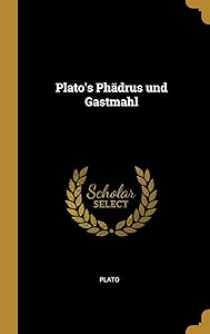 Plato's Phädrus und Gastmahl (German Edition) by Plato