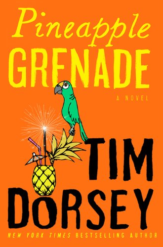 Pineapple Grenade: A Novel by Tim Dorsey