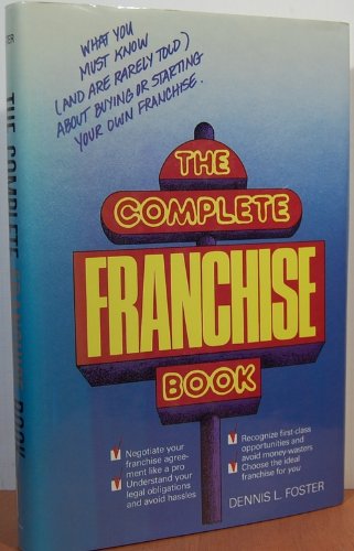 The Complete Franchise Book: What You Must Know (And Are Rarely Told) About Buying or Starting Your Own Franchise by Prima