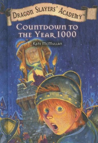 Countdown to the Year 1000 (Dragon Slayers' Academy) by Kate McMullan