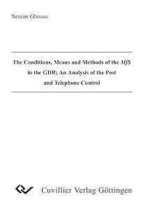 The Conditions,Means and Methods of the MFS in the GDR: an Analysis of the Post and Telephone Control