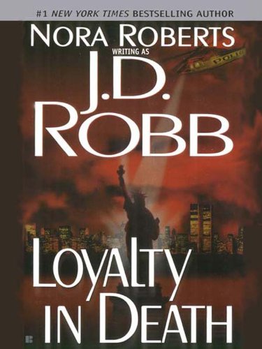 Loyalty in death by J  D Robb