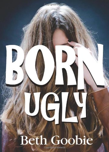 Born Ugly by Beth Goobie