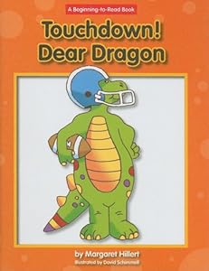 Touchdown! Dear Dragon (Beginning-To-Read - Dear Dragon)