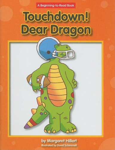 Touchdown! Dear Dragon (Beginning-To-Read - Dear Dragon) by Margaret Hillert