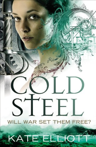 Cold Steel by Kate Elliott