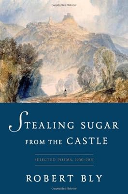 Stealing Sugar from the Castle: Selected and New Poems, 1950--2013