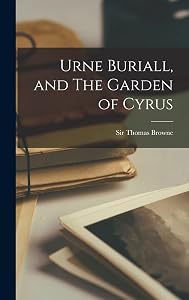 Urne Buriall, and The Garden of Cyrus