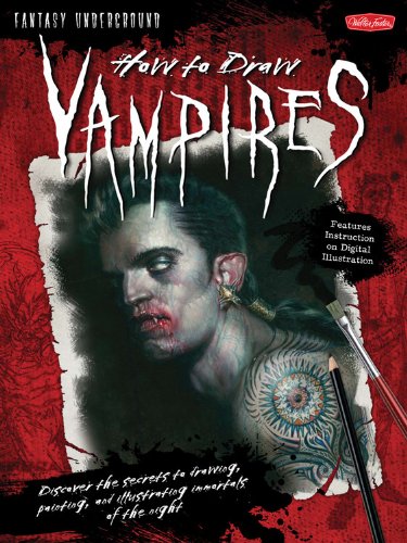 How to Draw Vampires: Discover the secrets to drawing, painting, and illustrating immortals of the night by Merrie Destefano