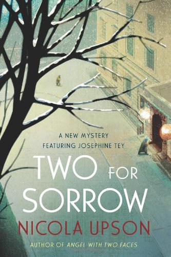 Two for Sorrow: A New Mystery Featuring Josephine Tey by Nicola Upson